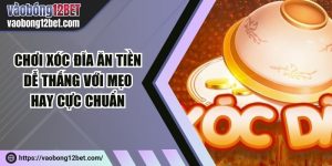 Chơi xóc đĩa ăn tiền dễ thắng với mẹo hay cực chuẩn