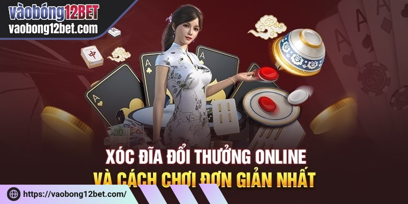 Chơi xóc đĩa ăn tiền và cách tính kết quả đơn giản tại nhà cái cá cược 
